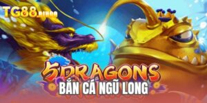 Bắn cá Ngũ Long