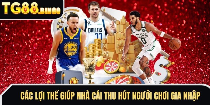 Các lợi thế giúp nhà cái thu hút người chơi gia nhập 